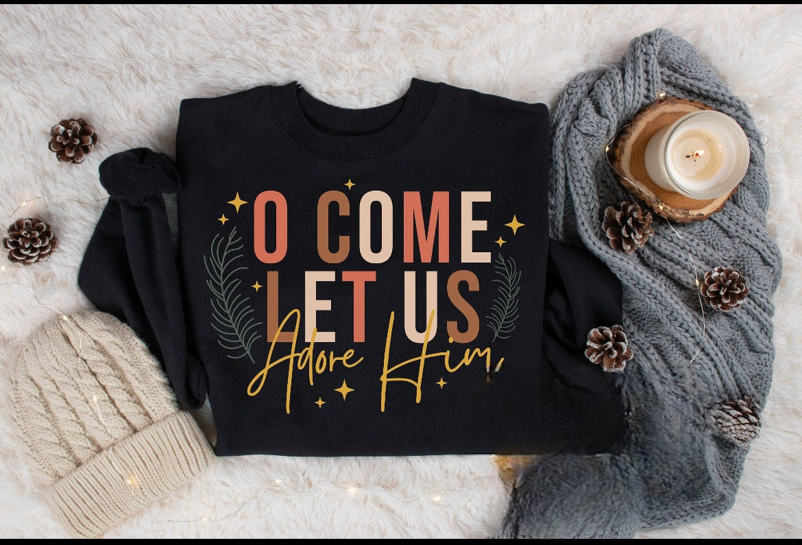 O come let us adore him Sweatshirt