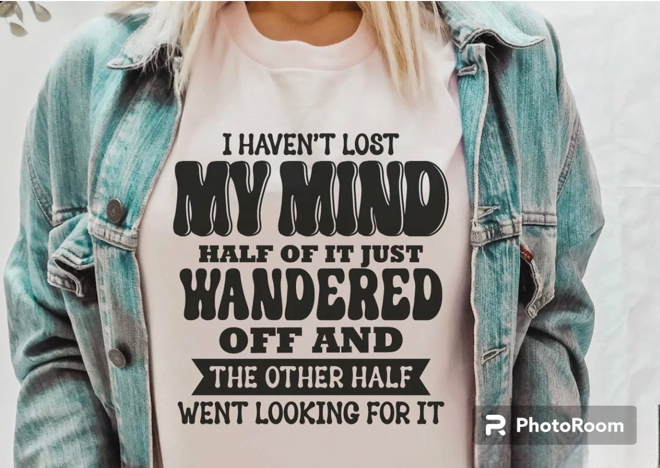 I haven’t lost my mind