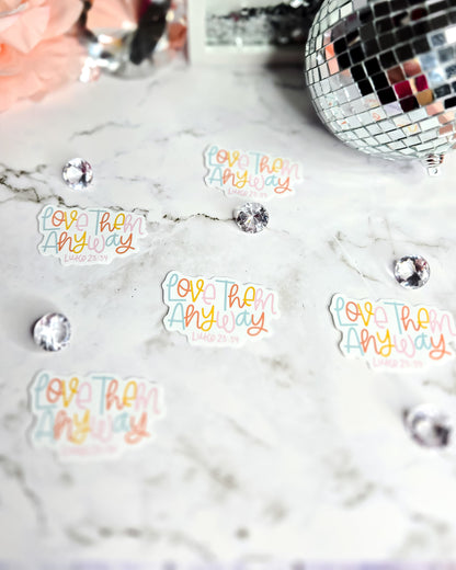 Love them anyway sticker
