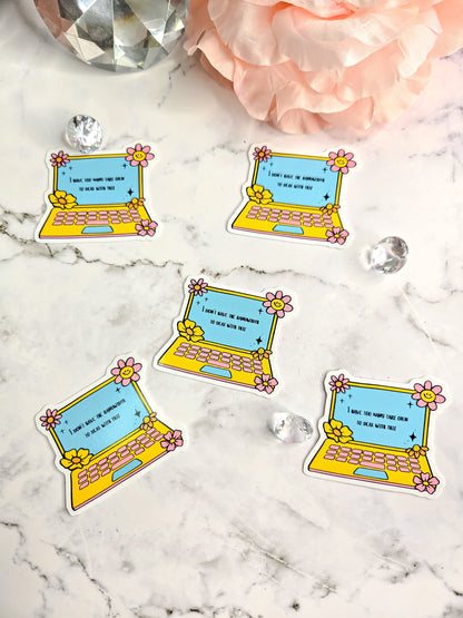 I cant deal laptop sticker