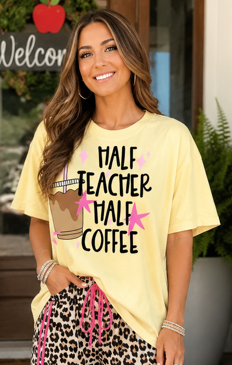Half Teacher Half Coffee Tee.