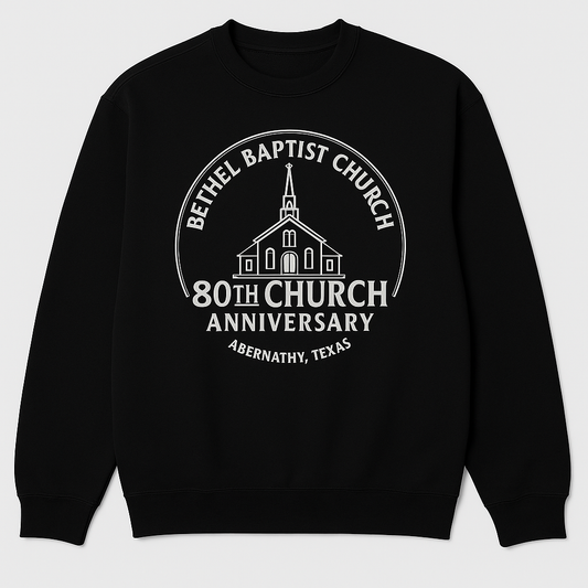 Bethel Baptist Church 80th Anniversary Sweatshirt