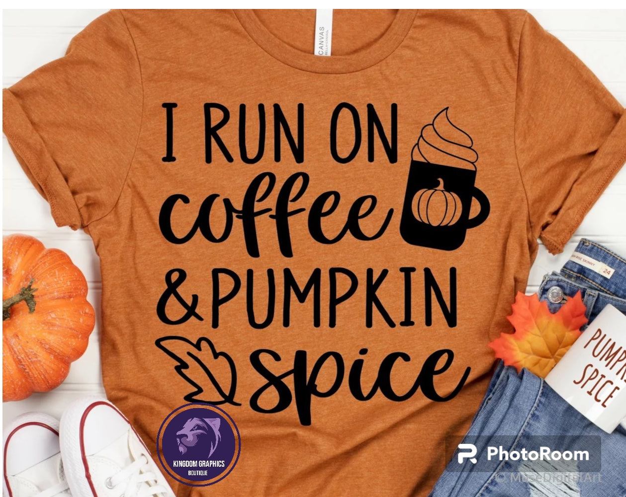 I run on coffee & pumpkin spice