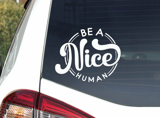Be A Nice Human - Car Decal Kindness
